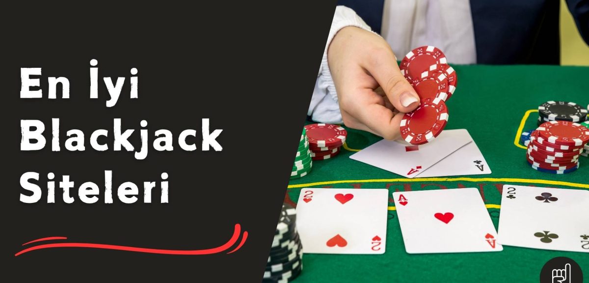 En iyi Blackjack Siteleri Kazandıran Oyunlarıyla Burada